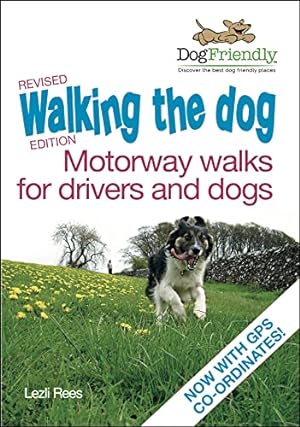 Seller image for Walking the dog: Motorway walks for drivers and dogs Revised Edition for sale by WeBuyBooks