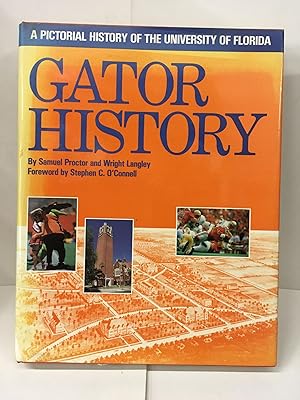 Gator History: A Pictorial History of the University of Florida