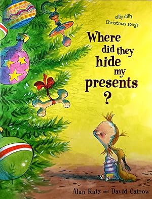 Imagen del vendedor de Where Did They Hide My Presents?: Silly Dilly Christmas Songs a la venta por Kayleighbug Books, IOBA
