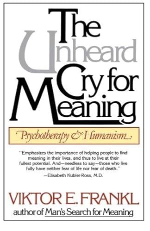 Imagen del vendedor de The Unheard Cry for Meaning: Psychotherapy and Humanism (Touchstone Books) (Touchstone Books (Paperback)) a la venta por WeBuyBooks