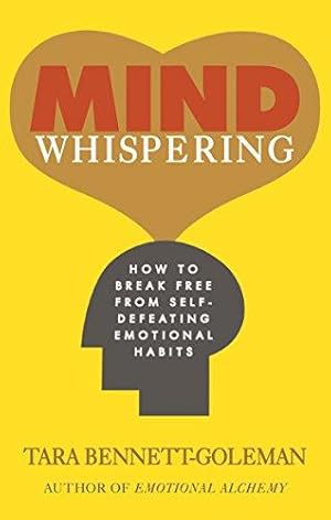 Imagen del vendedor de Mind Whispering: How to break free from self-defeating emotional habits a la venta por WeBuyBooks