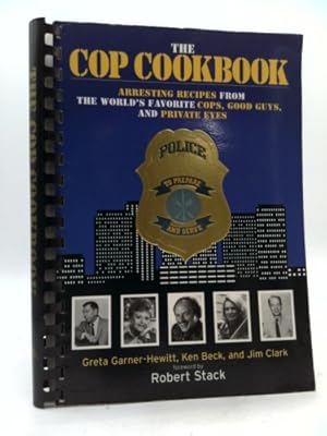 Bild des Verkufers fr The Cop Cookbook: Arresting Recipes from the World's Favorite Cops, Good Guys, and Private Eyes zum Verkauf von ThriftBooksVintage
