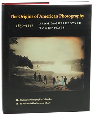 Bild des Verkufers fr The Origins of American Photography 1839-1885: From Daguerreotype to Dry-Plate zum Verkauf von Kenneth Mallory Bookseller ABAA
