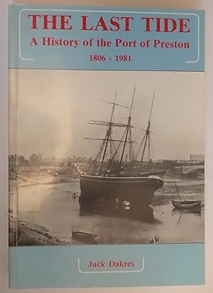 Last Tide: A History of the Port of Preston 1806 - 1981