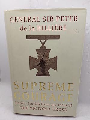 Image du vendeur pour Supreme Courage: Heroic stories from 150 Years of the Victoria Cross mis en vente par The Books of Eli