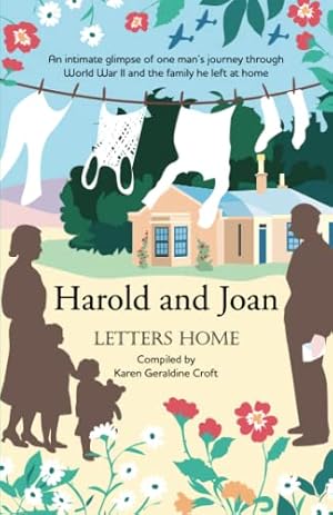 Image du vendeur pour Harold and Joan: Letters Home, an intimate glimpse of one mans journey through World War II mis en vente par WeBuyBooks