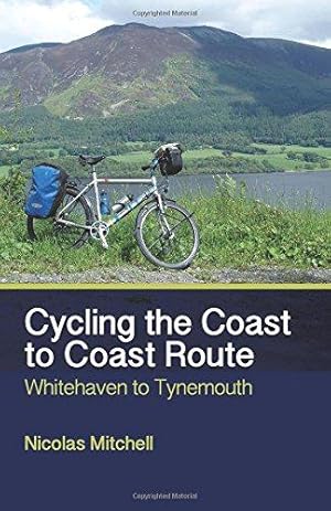 Bild des Verkufers fr Cycling the Coast to Coast Route: Whitehaven to Tynemouth zum Verkauf von WeBuyBooks