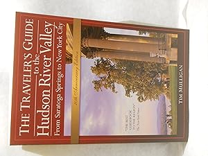 Seller image for The Traveler's Guide to the Hudson River Valley: From Saratoga Springs to New York City. 20th Anniversary edition. SIGNED by author for sale by Gil's Book Loft