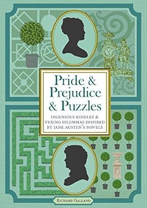 Bild des Verkufers fr Pride & Prejudice & Puzzles: Ingenious Riddles & Vexing Dilemmas Inspired by Jane Austen's Novels zum Verkauf von WeBuyBooks