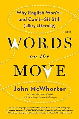 Seller image for Words on the Move: Why English Won't - And Can't - Sit Still (Like, Literally) for sale by WeBuyBooks