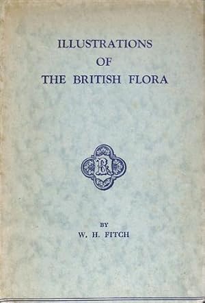 Bild des Verkufers fr ILLUSTRATIONS OF THE BRITISH FLORA. zum Verkauf von WeBuyBooks