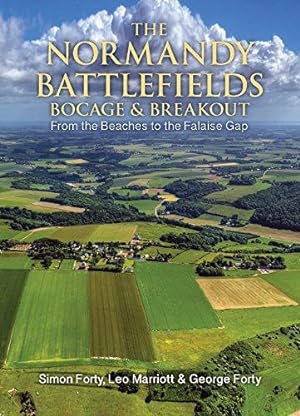 Bild des Verkufers fr The Normandy Battlefields: Bocage and Breakout: From the beaches to the Falaise Gap (WWII Historic Battlefields) zum Verkauf von WeBuyBooks
