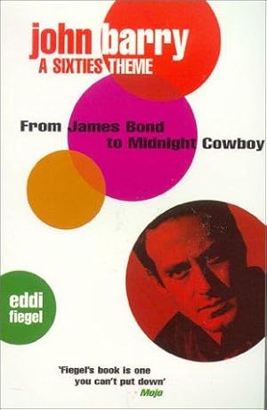 Bild des Verkufers fr John Barry: A Sixties Theme: from James Bond to Midnight Cowboy zum Verkauf von WeBuyBooks