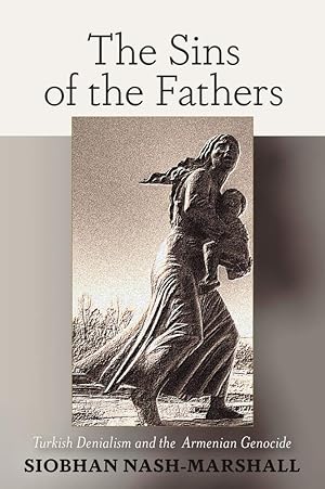 Seller image for The Sins of the Fathers: Turkish Denialism and the Armenian Genocide for sale by The Anthropologists Closet