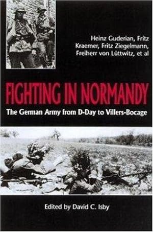 Bild des Verkufers fr Fighting in Normandy: German Army from D-day to Villers-bocage zum Verkauf von WeBuyBooks