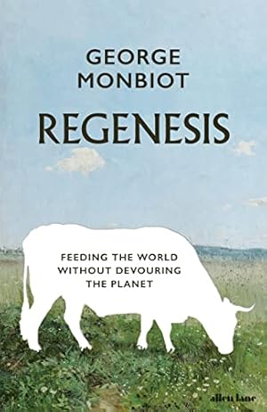 Image du vendeur pour Regenesis: Feeding the World without Devouring the Planet mis en vente par WeBuyBooks