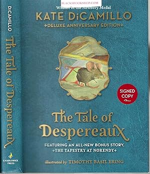 The Tale of Despereaux Deluxe Anniversary Edition: Being the Story of a Mouse, a Princess, Some S...