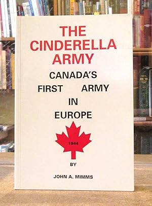 Seller image for The Cinderella Army: Canada's First Army in Europe 1944 for sale by Kestrel Books