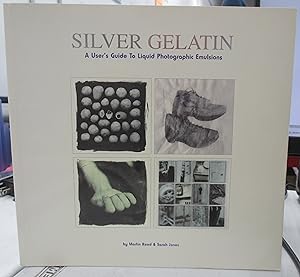 Seller image for Silver Gelatin: A Users Guide to Liquid Photographic Emulsions for sale by GoodwillNI