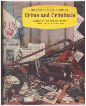 THE CONCISE ENCYCLOPEDIA OF CRIME AND CRIMINALS