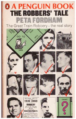 THE ROBBERS' TALE The Real Story of the Great Train Robbery (SIGNED BY BRUCE REYNOLDS AND TOMMY W...
