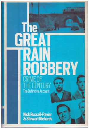 THE GREAT TRAIN ROBBERY Crime of the Century The Definitive Account (SIGNED BY TOMMY WISBEY AND N...
