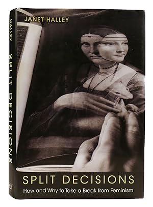 SPLIT DECISIONS How and why to Take a Break from Feminism