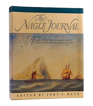 THE NAGLE JOURNAL A Diary of the Life of Jacob Nagle, Sailor, from the Year 1775 to 1841