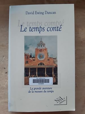 Seller image for Le temps cont la grande aventure de la mesure du temps for sale by Dmons et Merveilles