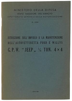 ISTRUZIONE SULL'IMPIEGO E LA MANUTENZIONE DELL'AUTOVETTURETTA FORD E WILLYS G.P.W. "JEEP" 1/4 TON...