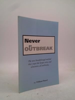 Imagen del vendedor de Never an Outbreak: The New Breakthrough Method that Stops the Herpes Virus and Eliminates All Outbreaks by Fharel, William (1996) Paperback a la venta por ThriftBooksVintage