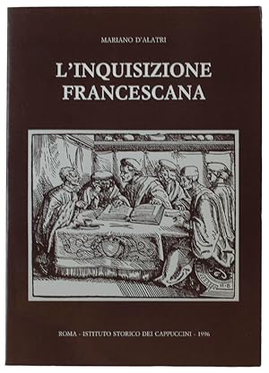 L'INQUISIZIONE FRANCESCANA NELL'ITALIA CENTRALE DEL DUECENTO: con il testo del "Liber inquisition...