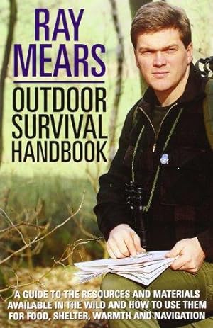 Bild des Verkufers fr Outdoor Survival Handbook: A Guide To The Resources And Materials Available In The Wild And How To Use Them For Food, Shelter,Warmth And Navigation zum Verkauf von WeBuyBooks
