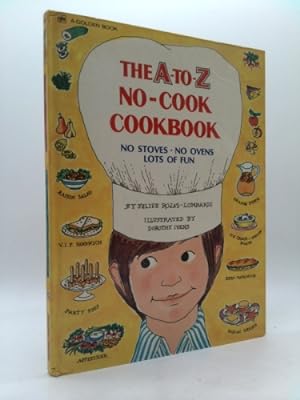 Imagen del vendedor de The A-to-Z no-cook cookbook a la venta por ThriftBooksVintage