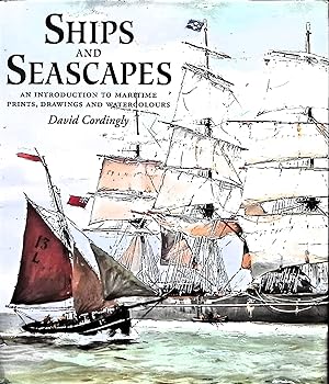 Seller image for Ships and Seascapes: An Introduction to Maritime Prints, Drawings and Watercolors for sale by Liberty Book Store ABAA FABA IOBA