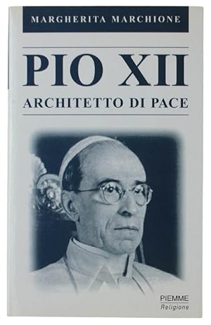 PIO XII ARCHITETTO DI PACE [volume nuovo]: