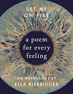 Imagen del vendedor de Set Me On Fire: A Poem For Every Feeling a la venta por WeBuyBooks