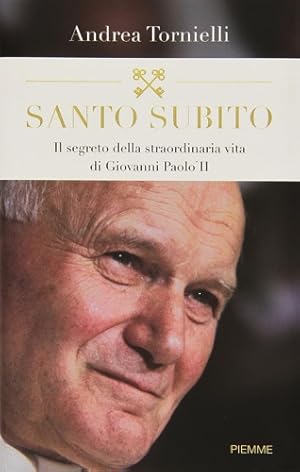 Bild des Verkufers fr Santo Subito. Il Segreto della Straordinaria Vita di Giovanni Paolo II. zum Verkauf von FIRENZELIBRI SRL
