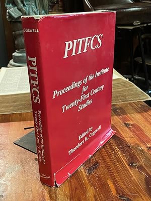 PITFCS: Proceedings of the Institute for Twenty-First Century Studies [FIRST EDITION]