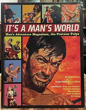 Imagen del vendedor de It's a Man's World: Men's Adventure Magazines, the Postwar Pulps a la venta por Uncharted Books