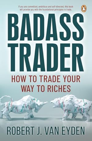 Immagine del venditore per Badass Trader : How to Trade Your Way to Riches venduto da GreatBookPricesUK