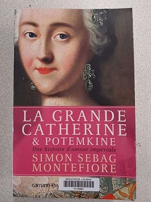 La grande Catherine et Potemkine: Une histoire d'amour impériale