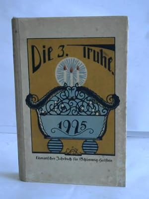 Image du vendeur pour Die Truhe. Literarisches Jahrbuch fr Schleswig-Holstein 1925 mis en vente par Celler Versandantiquariat