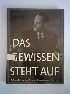 Bild des Verkufers fr Das Gewissen steht auf. 64 Lebensbilder aus dem deutschen Widerstand 1933 - 1945, gesammelt von Annedore Leber zum Verkauf von Celler Versandantiquariat
