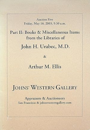 Bild des Verkufers fr Part II: Books & Related Items From the Libraries of John H. Urabec, M.D., Arthur M. Ellis (Auction Five, Friday, May 16, 2003, 9:30 a.m.) zum Verkauf von Epilonian Books