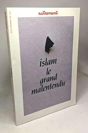 Islam le grand malentendu N°95 Décembre 1987 Sommaire: La fable anti-islamique L'Islam en isme Ma...