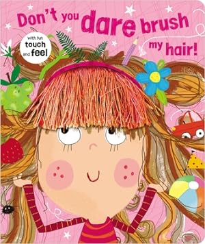 Immagine del venditore per Don't You Dare Brush My Hair! (Board Book) venduto da BargainBookStores