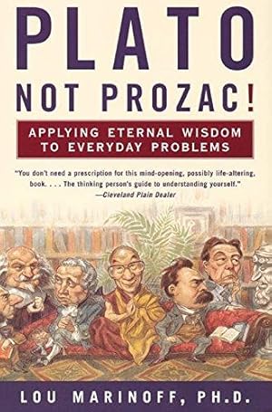 Imagen del vendedor de Plato, Not Prozac!: Applying Eternal Wisdom to Everyday Problems a la venta por WeBuyBooks
