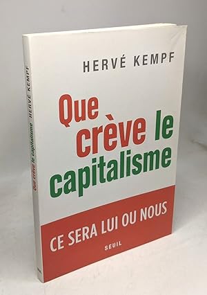 Seller image for Que crve le capitalisme: Ce sera lui ou nous for sale by crealivres
