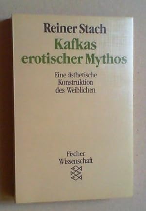 Bild des Verkufers fr Kafkas erotischer Mythos. Eine sthetische Konstruktion des Weiblichen. zum Verkauf von Antiquariat Sander